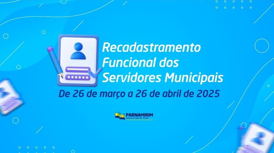 Prefeitura de Parnamirim inicia Recadastramento Funcional dos Servidores Municipais