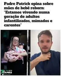 Padre Patrick opina sobre mães de bebê reborn: “Estamos vivendo numa geração de adultos infantilizados, mimados e carentes”