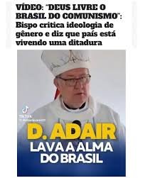  “DEUS LIVRE O BRASIL DO COMUNISMO”: Bispo critica ideologia de gênero e diz que país está vivendo uma ditadura
