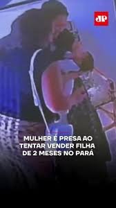 Mulher é presa ao tentar vender a própria filha no Pará