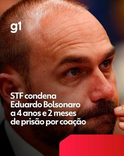 UNANIMIDADE: STF condena Eduardo Bolsonaro a 4 anos e 2 meses de prisão por coação