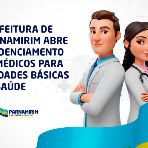 Prefeitura de Parnamirim abre credenciamento de médicos para Unidades Básicas de Saúde