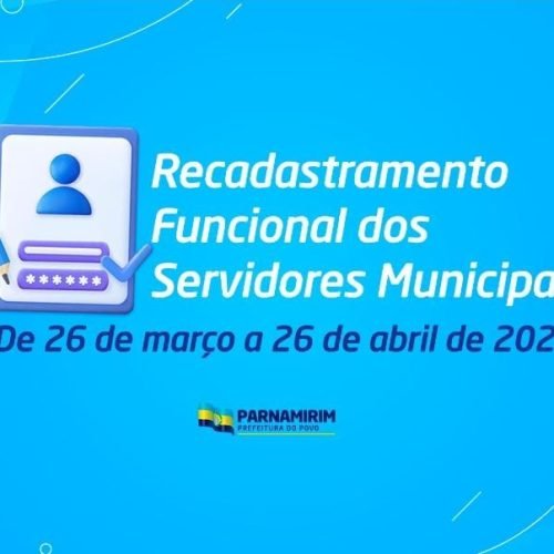 Prefeitura de Parnamirim inicia Recadastramento Funcional dos Servidores Municipais